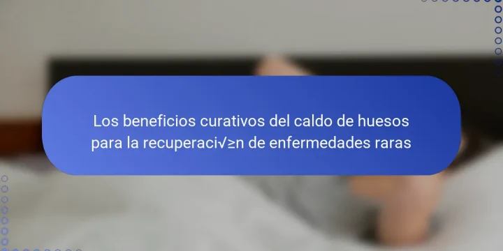 Los beneficios curativos del caldo de huesos para la recuperación de enfermedades raras